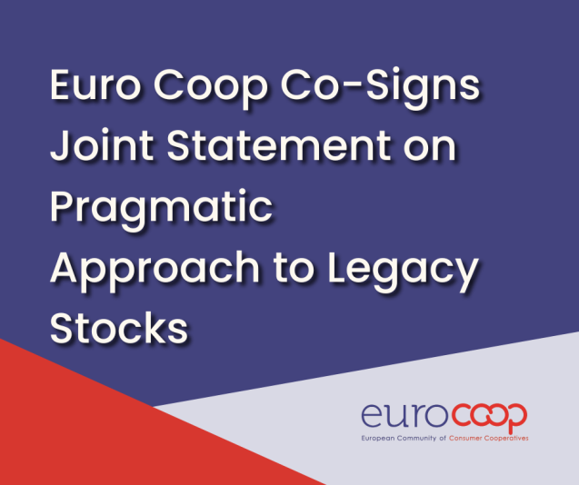Euro Coop Co-Signs Joint Statement on Pragmatic Approach to Legacy Stocks Euro Coop Co-Signs Joint Statement on Pragmatic Approach to Legacy Stocks
